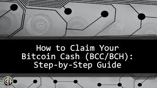 Bitcoin Cash: Step By Step Guide To Claim Your Free BCC / BCH