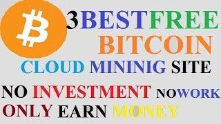 TOP 3 BEST Free Bitcoin Cloud Mining site in 2017 to 2018(30 to 125 GH/S)